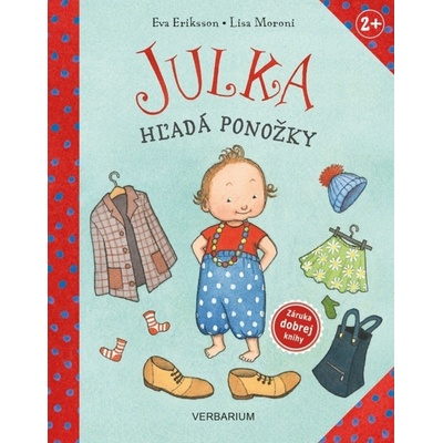 Julka hľadá ponožky - Eva Eriksson ilustrátor, Lisa Moroni, Eva Eriksson
