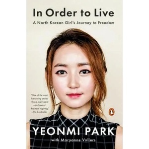 In Order to Live | Yeonmi Park, Maryanne Vollers (ISBN: 9780143109747)