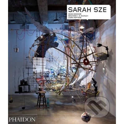 Sarah Sze - Buchloh Benjamin H. D.