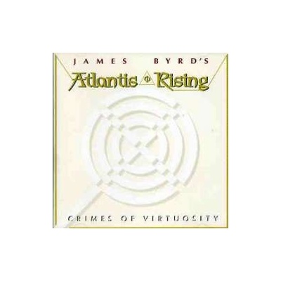 James Byrd`s Atlantis Rising - Crimes Of Virtuosity CD