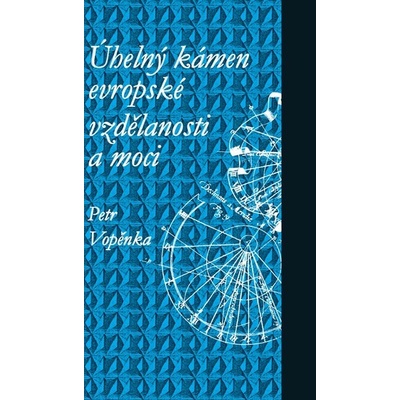 Úhelný kámen evropské vzdělanosti a moci