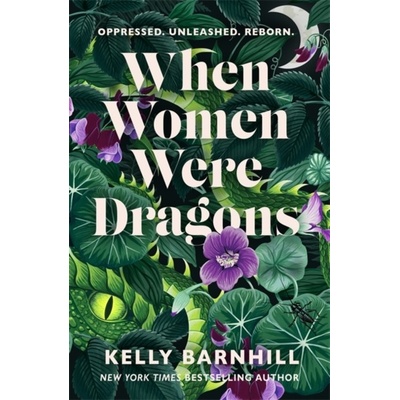 When Women Were Dragons - Kelly Barnhill