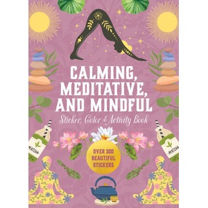 Calming, Meditative, and Mindful Sticker, Color & Activity Book (2025)