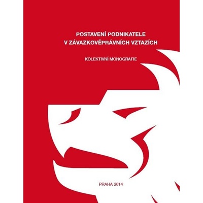 Hurychová Klára: Postavení podnikatele v závazkověprávních vztazích Kniha