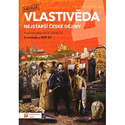 Hravá vlastivěda 4 - Nejstarší české dějiny - pracovní sešit