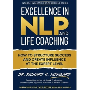 Excellence in NLP and Life Coaching | Chase Hughes, David Snyder (ISBN: 9781734467864)