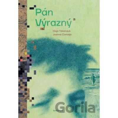 Pán Výrazný - Olga Olga Tokarczuk, Joanna Concejo ilustrátor