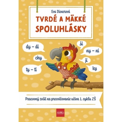 Tvrdé a mäkké spoluhlásky - Eva Dienerová