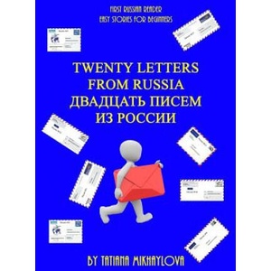 First Russian Reader. Twenty Letters from Russia. (Easy Stories for Beginners) | Tatiana Mikhaylova (ISBN: 9781717554925)