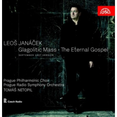 Leoš Janáček, Tomáš Netopil, Prague Radio Symphony Orchestra, Prague Philharmonic Choir - Glagolitic Mass, The Eternal Gospel