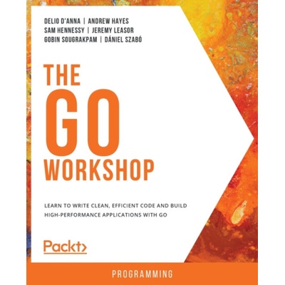 Go Workshop - D'Anna, Delio a Hayes, Andrew a Hennessy, Sam a Leasor, Jeremy a Sougrakpam, Gobin a Szabo, Daniel