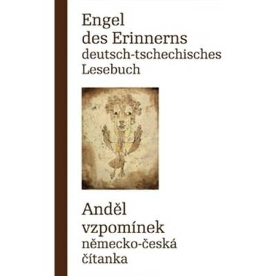 Engel des Erinnerns- Deutsch-tschechisches Lesebuch / Anděl vzpomínek - německo-česká čítanka