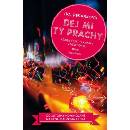 Dej mi ty prachy