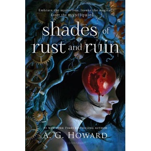 Shades of Rust and Ruin | Howard, A. G (ISBN: 9781547608089)