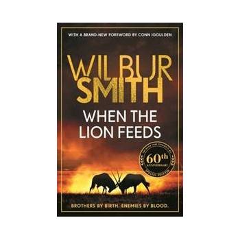 When the Lion Feeds - Wilbur Smith