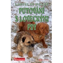 Putování s loveckými psy - Ladislav Holeš