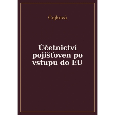 Účetnictví pojišťoven po vstupu do EU - Viktória Čejková, Petr Valouch