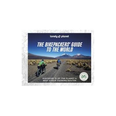 Lonely Planet The Bikepackers' Guide to the World | Planet, Lonely