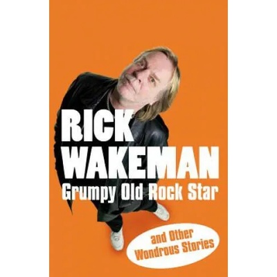 Grumpy Old Rock Star | Rick Wakeman