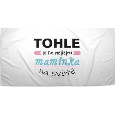 SABLIO Ručník - Tohle je ta nejlepší maminka na světě 50x100 cm
