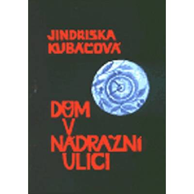 Dům v Nádražní ulici Kubáčová Jindřiška