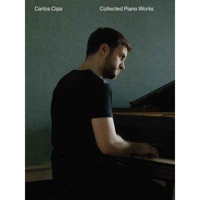 Carlos Cipa: Collected Piano Works pre klavír