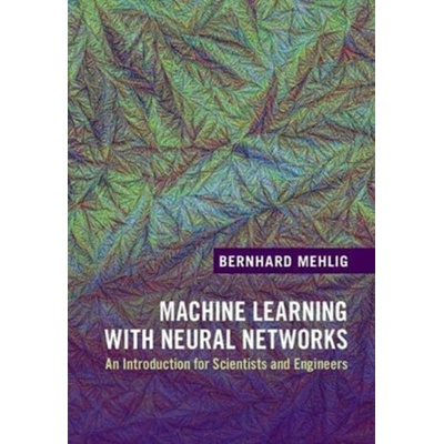 Machine Learning with Neural Networks - Bernhard Mehlig
