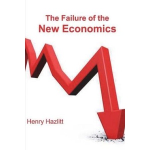 The Failure of the New Economics | Henry Hazlitt (ISBN: 9781774642009)