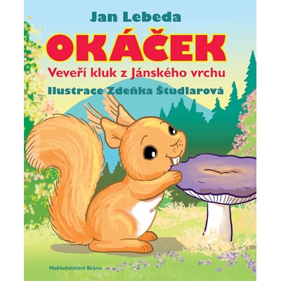 Okáček, veveří kluk z Jánského vrchu - Jan Lebeda