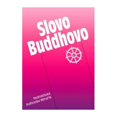 Slovo Buddhovo - Květoslav Minařík