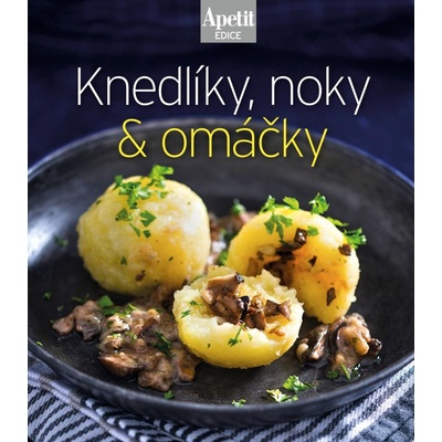 Knedli´ky, noky & oma´cˇky Edice Apetit
