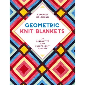 Geometric Knit Blankets | Margaret Holzmann (ISBN: 9780811738682)