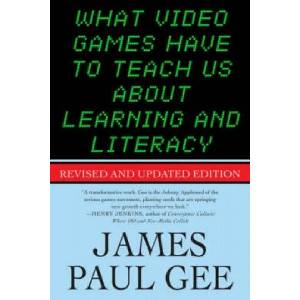 What Video Games Have to Teach Us About Learning and Literacy | James Paul Gee (ISBN: 9781403984531)