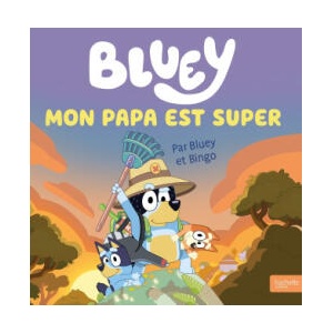 Bluey - Mon papa est super | BBC Studios - Ladybird Books Ltd (ISBN: 9782017272410)