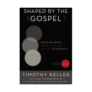 Shaped by the Gospel | Timothy Keller (ISBN: 9780310520597)