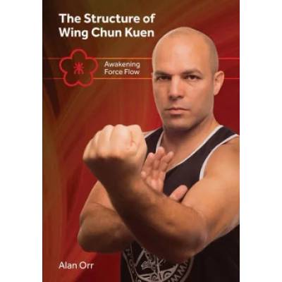 The Structure of Wing Chun (color): Awakening Force Flow | Robert Chu, Hendrick Santo