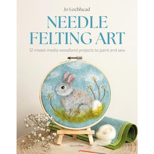 Needle Felting Art | Lochhead, Jo (ISBN: 9781800923317)
