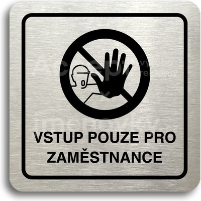 ACCEPT Piktogram vstup pouze pro zaměstnance III - stříbrná tabulka - černý tisk