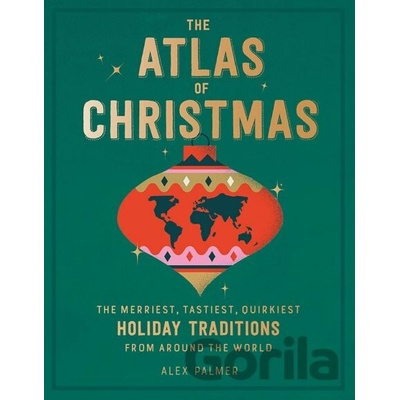 The Atlas of Christmas - Alex Palmer