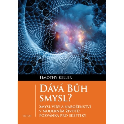 Dává Bůh smysl? - Timothy Keller