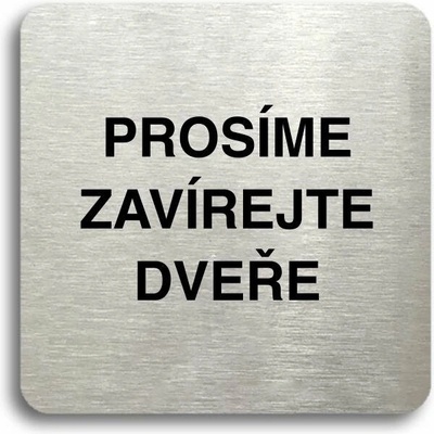 Accept Piktogram "prosíme zavírejte dveře" (80 × 80 mm) (stříbrná tabulka - černý tisk bez rámečku)