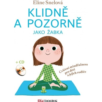 Klidně a pozorně jako žabka - Eline Snelová