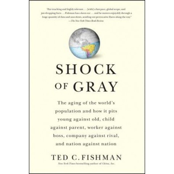 Shock of Gray | Ted C. Fishman