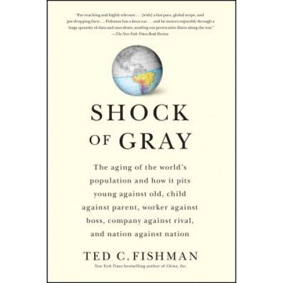 Shock of Gray | Ted C. Fishman