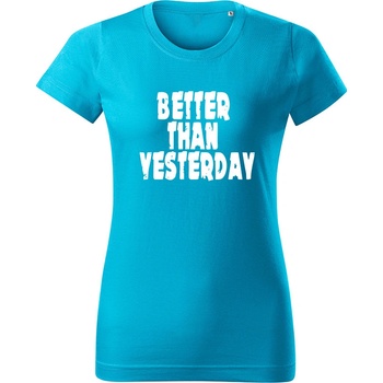 Tričko Better than yesterday dámske tričko Červená