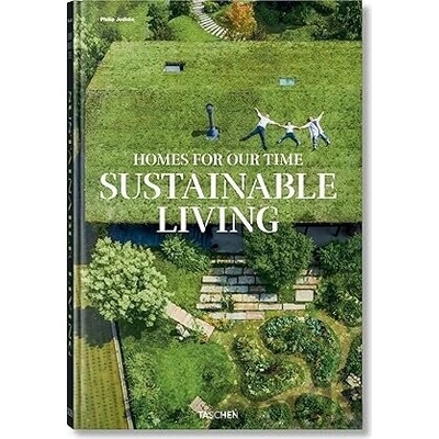 Homes for Our Time. Sustainable Living - Philip Jodidio, TASCHEN