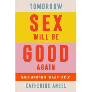 Tomorrow Sex Will Be Good Again (2021)