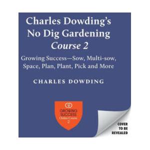 Charles Dowding's Skills For Growing | Charles Dowding (ISBN: 9781916092044)