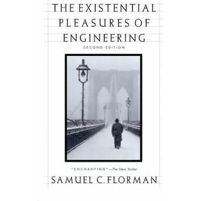 Existential Pleasures of Engineering | Samuel C. Florman