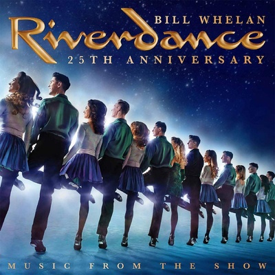 WHELAN BILL - RIVERDANCE 25TH ANNIVERSARY: MUSIC FROM THE SHOW CD